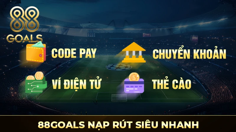 88goals nạp rút siêu nhanh